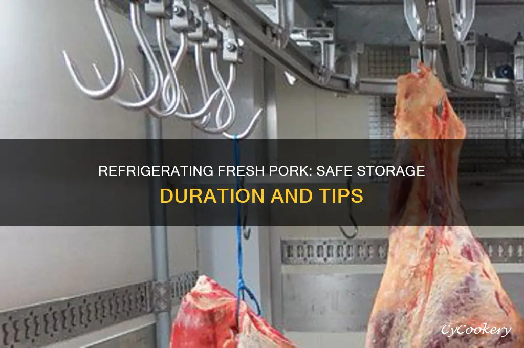 how long can fresh pork be refrigerated