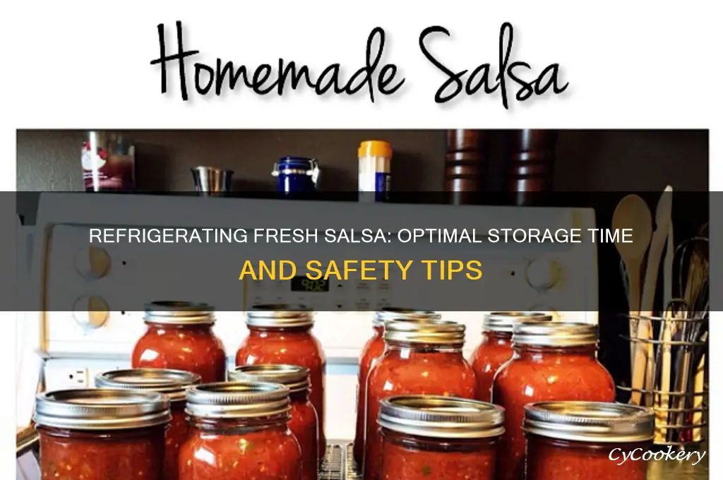 how long can fresh salsa be refrigerated