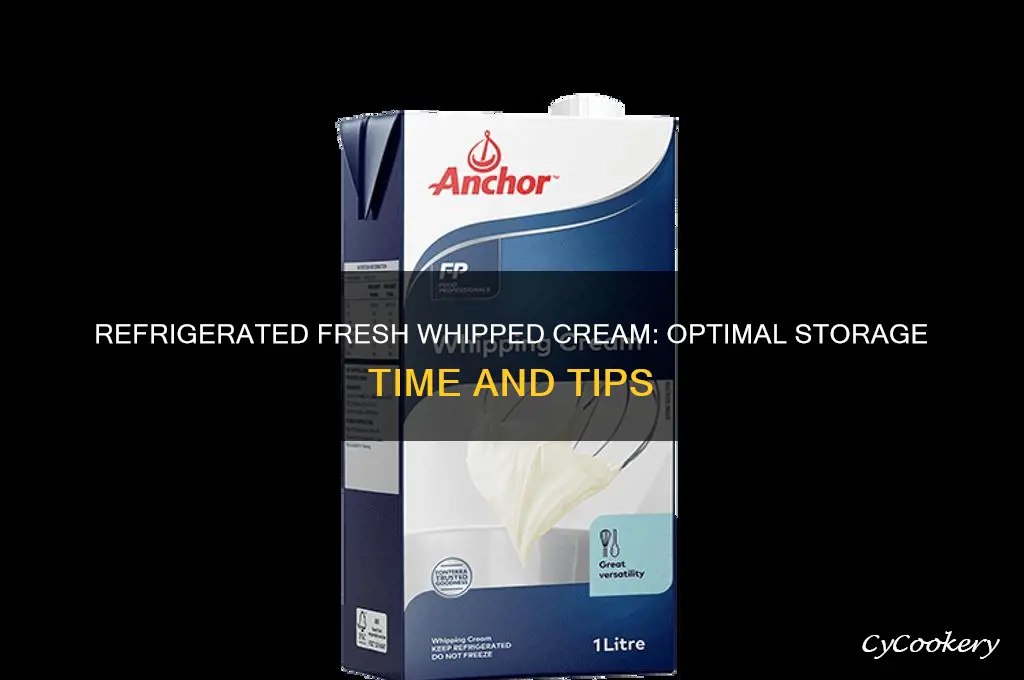 how long can fresh whipped cream be refrigerated