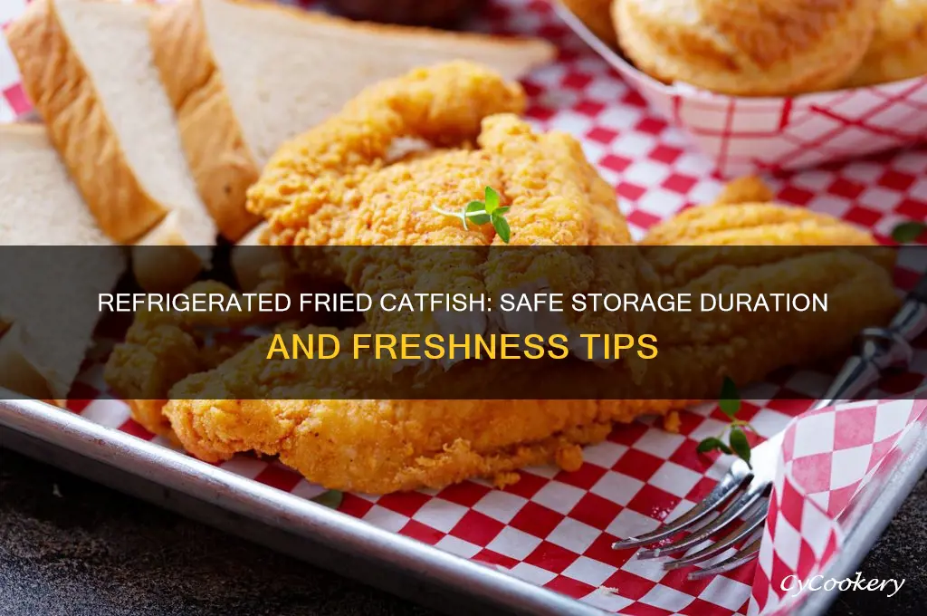 how long can fried catfish stay in the refrigerator