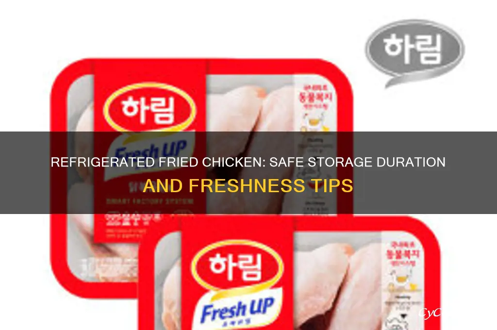 how long can fried chicken stay in the refrigerator
