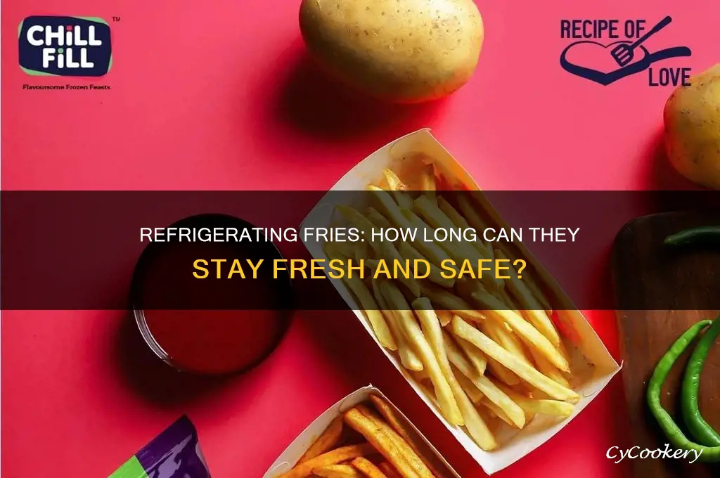 how long can fries be refrigerated