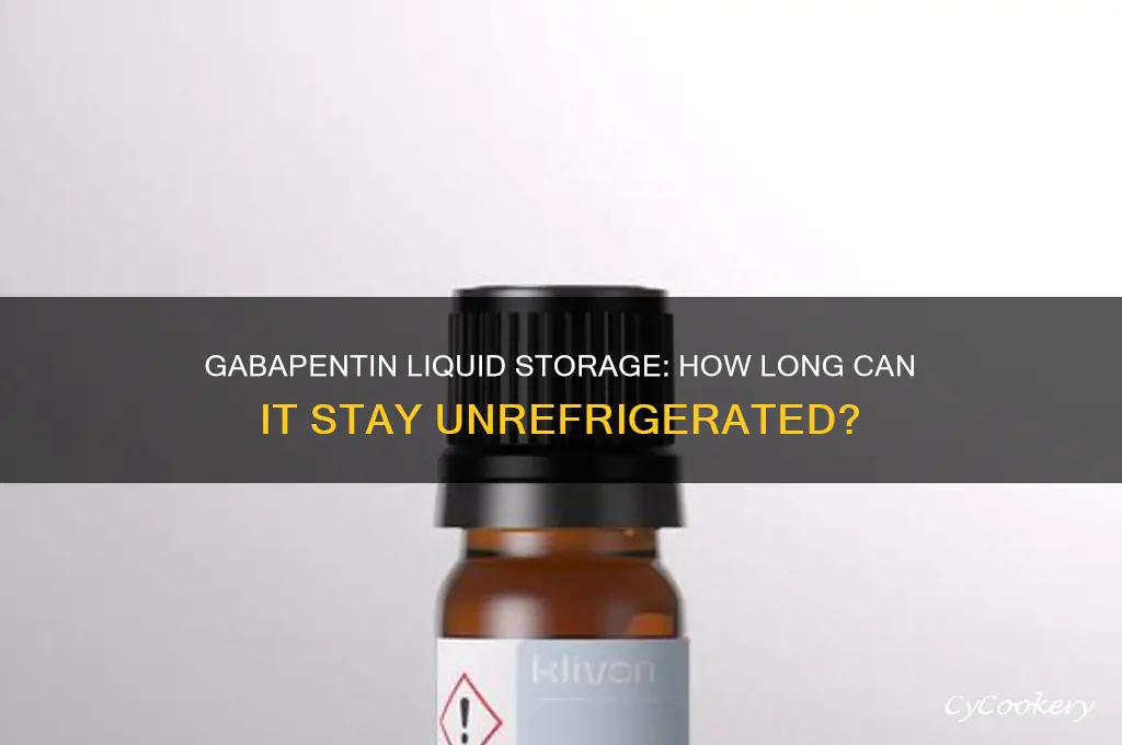 how long can gabapentin liquid be out of the refrigerator