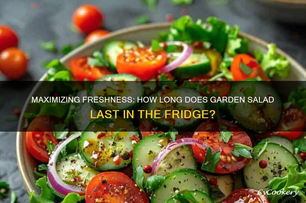 how long can garden salad stay fresh in the refrigerator