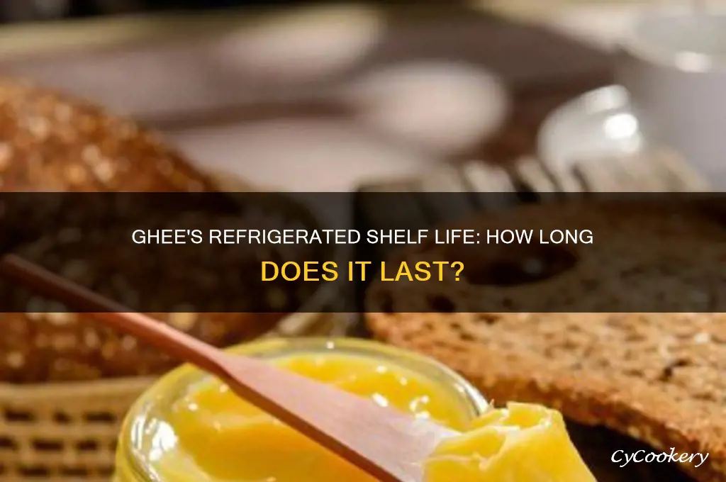 how long can ghee stay refrigerated