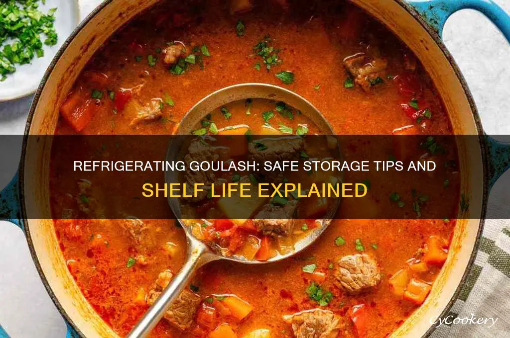 how long can goulash be refrigerated