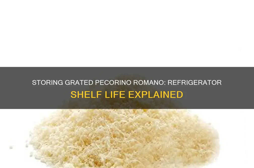 how long can grated pecorino romano stay in refrigerator