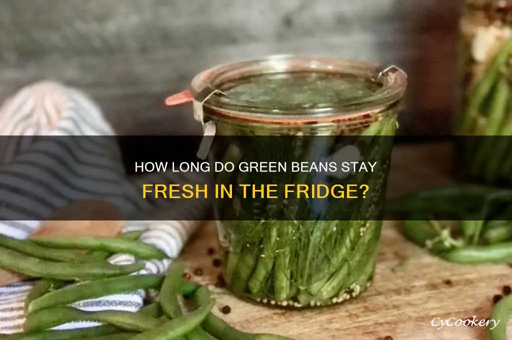 how long can green beans be left in the refrigerator