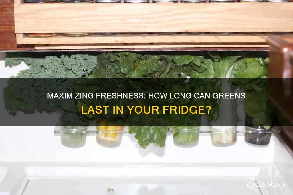 how long can greens stay in the refrigerator