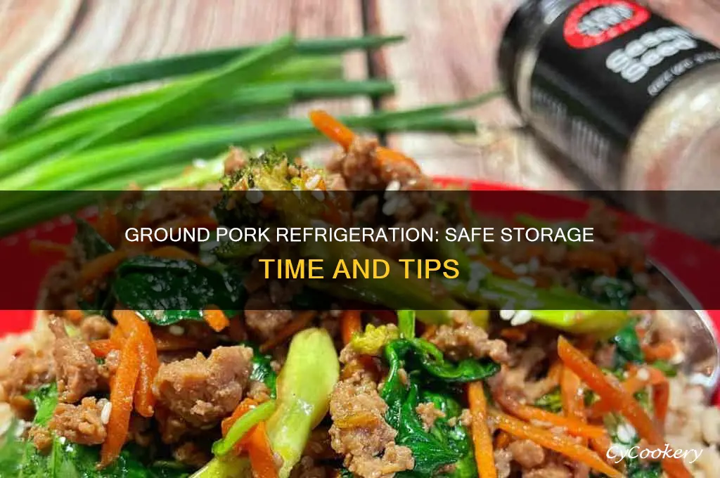 how long can ground pork be refrigerated