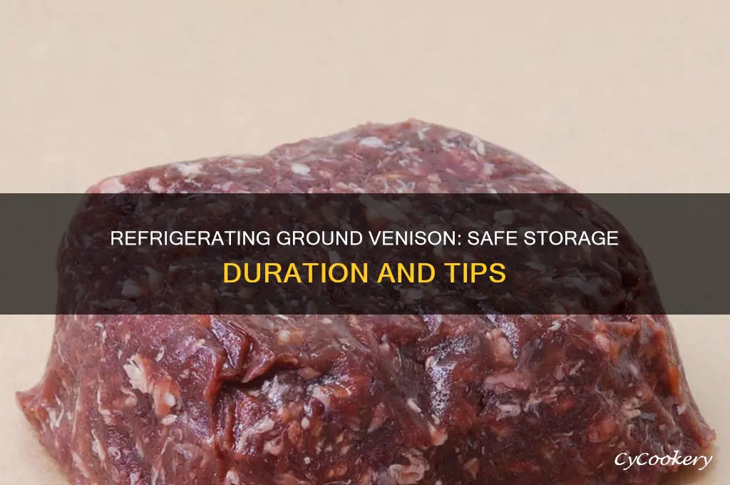 how long can ground venison be refrigerated