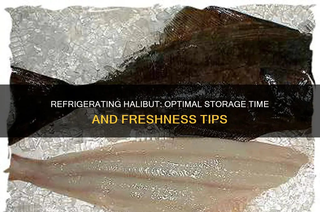 how long can halibut be refrigerated
