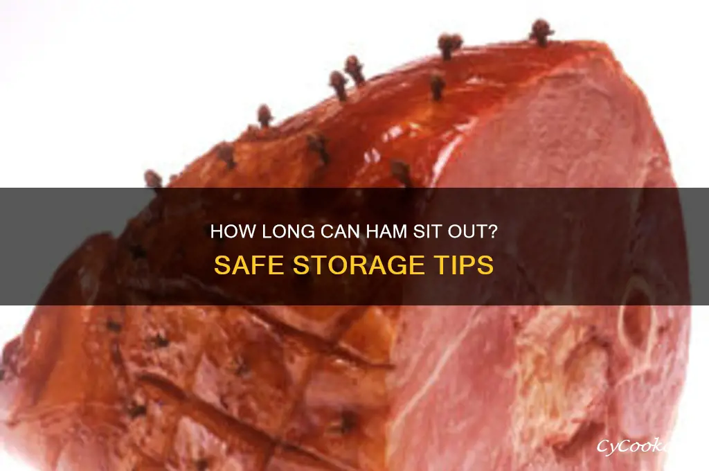 how long can ham be left out of the refrigerator
