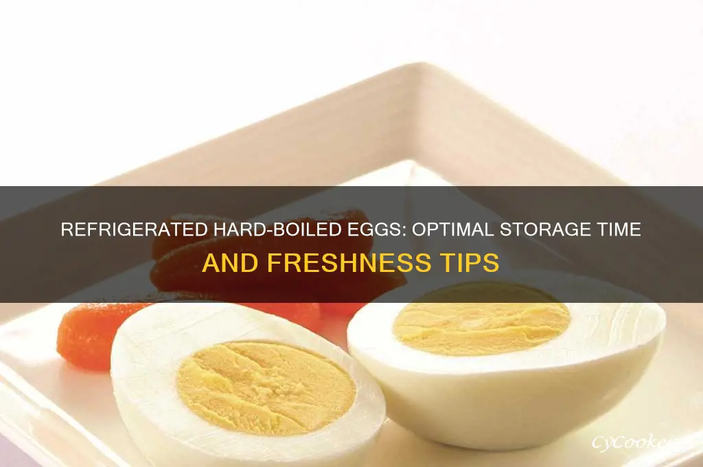 how long can hard boiled eggs be kept refrigerated