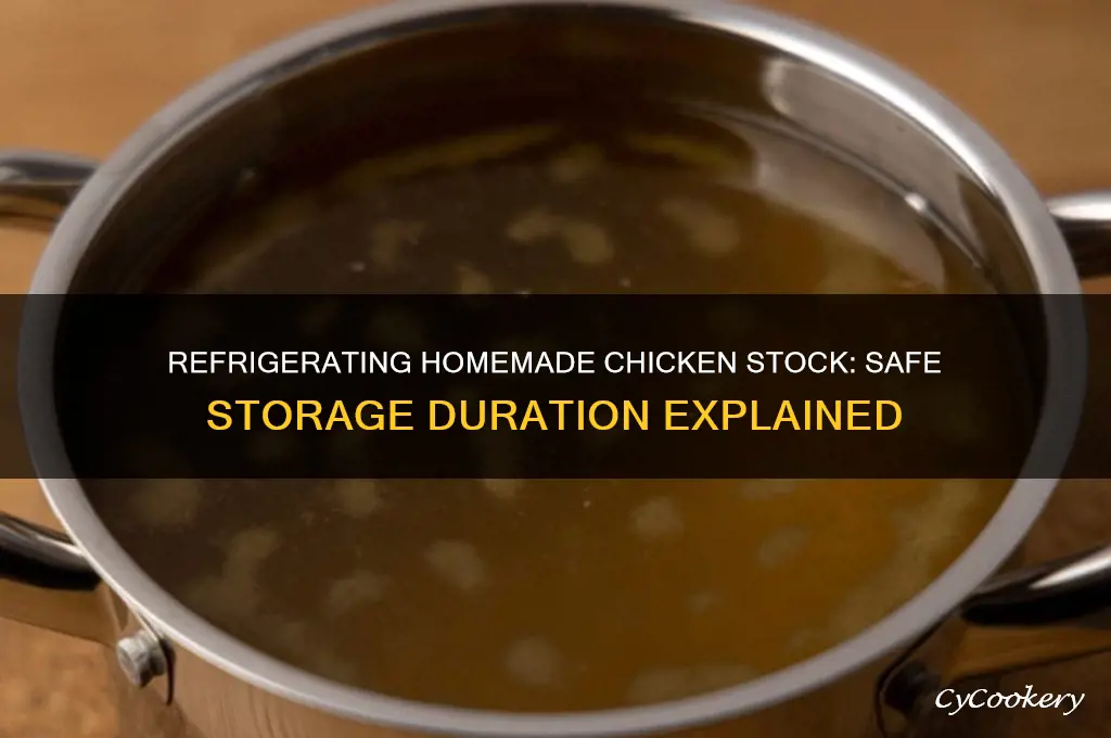 how long can homemade chicken stock be refrigerated for