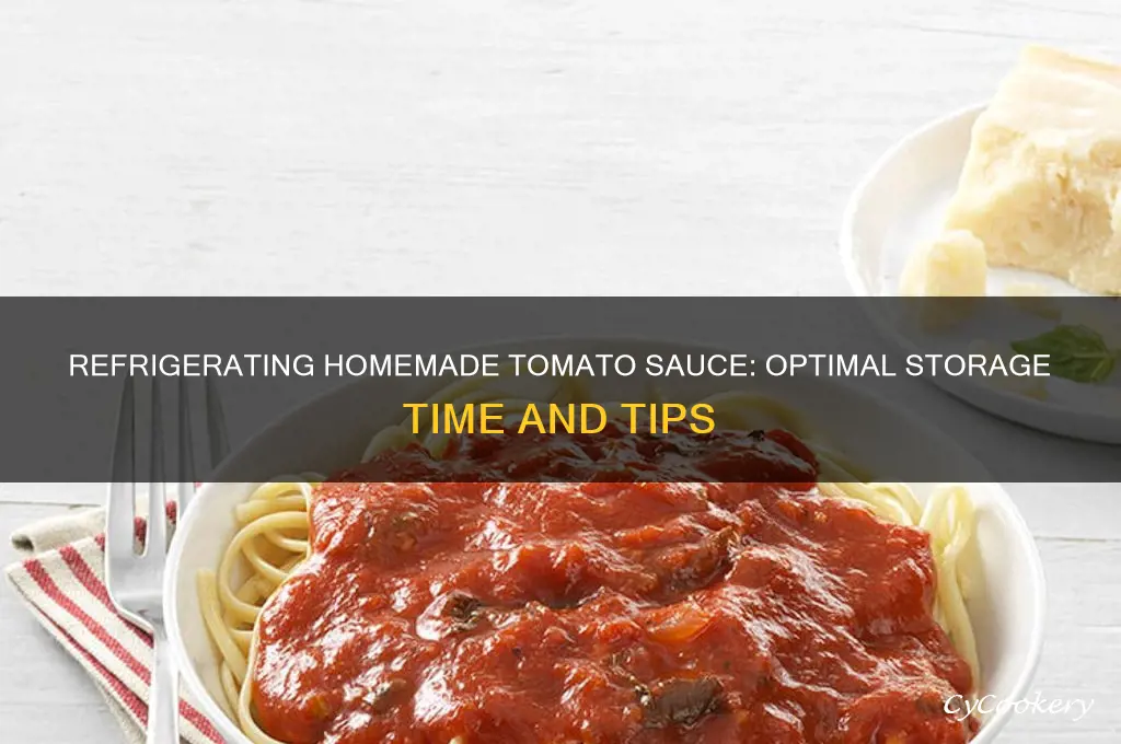 how long can homemade tomato sauce be refrigerated