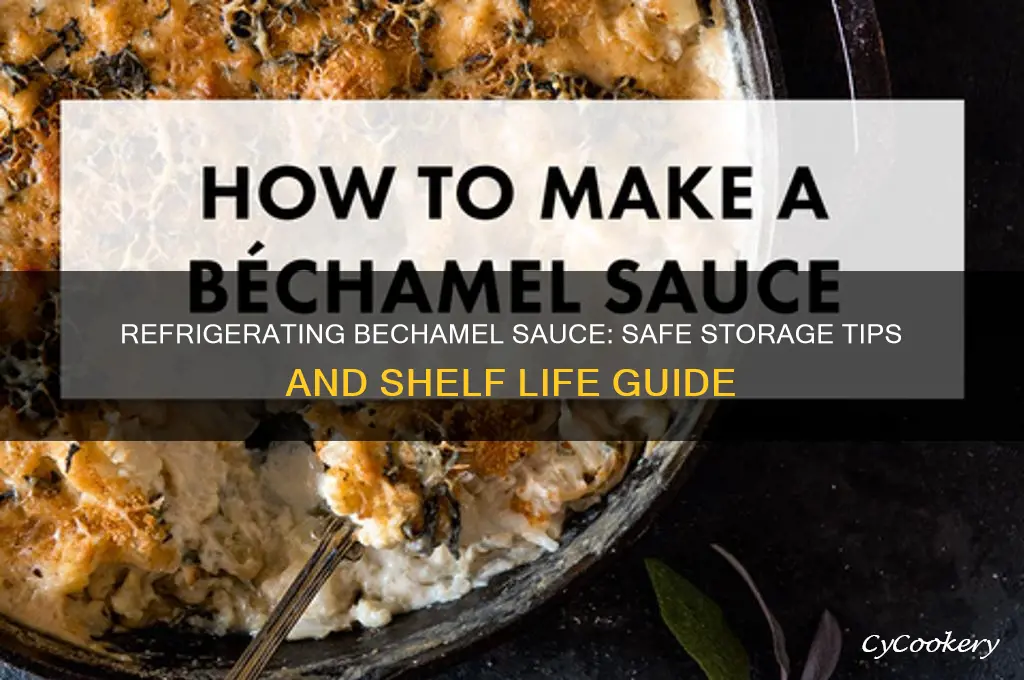 how long can i refrigerate bechamel sauce