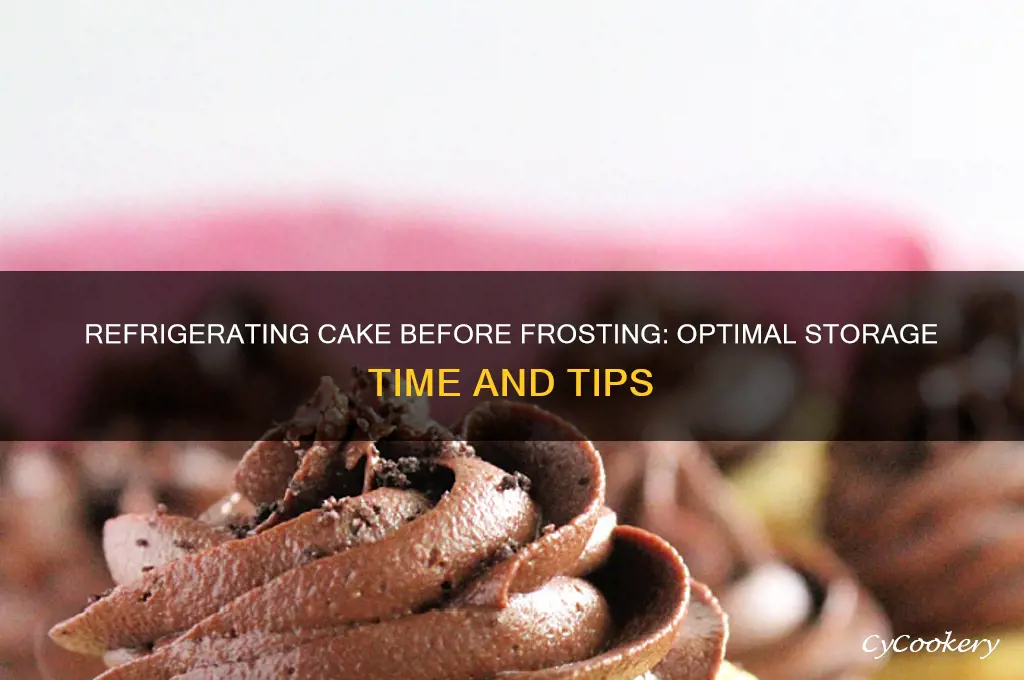 how long can i refrigerate cake before frosting