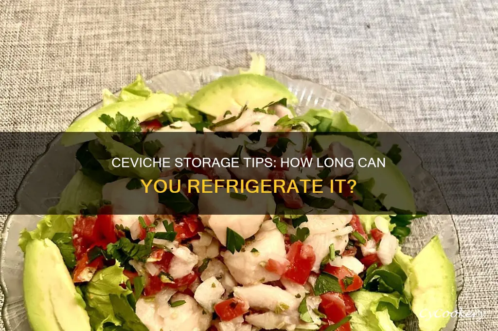 how long can i refrigerate ceviche