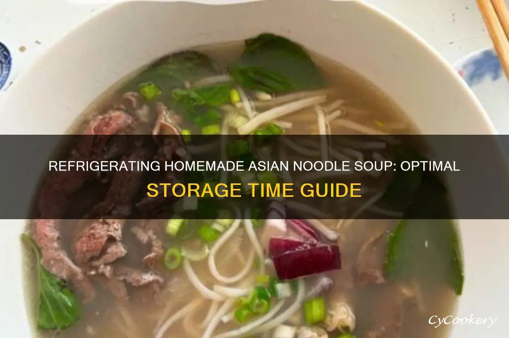 how long can i refrigerate cooked asian noodle homemade soup