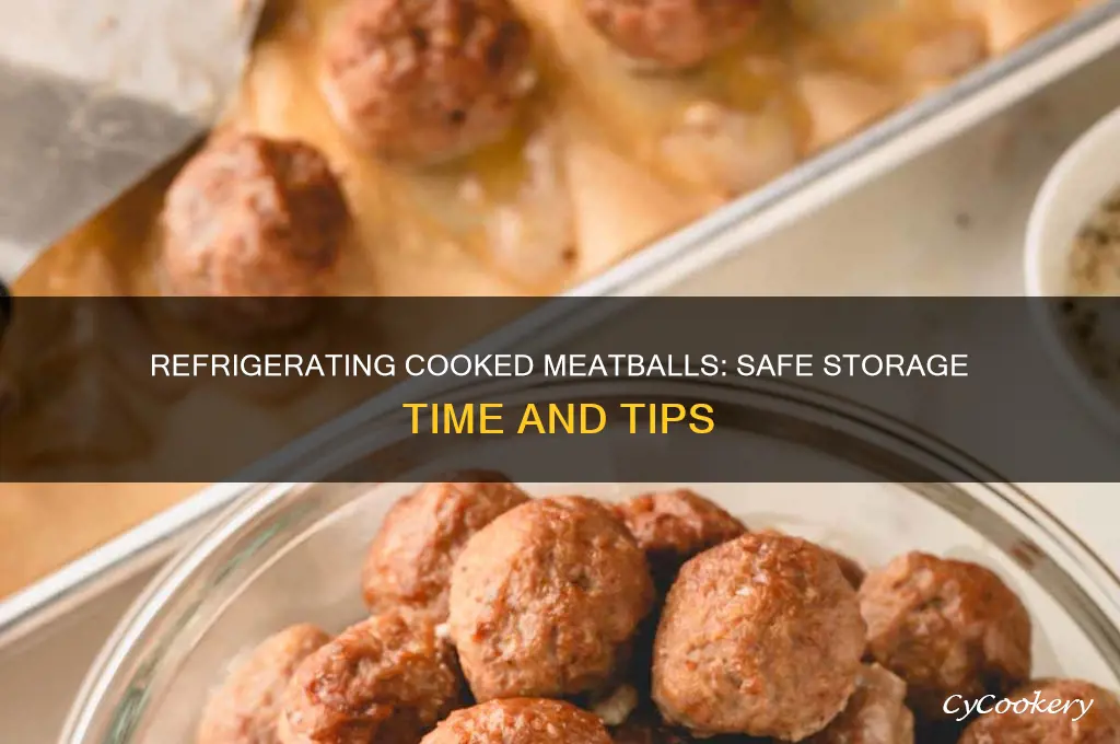 how long can i refrigerate cooked meatballs