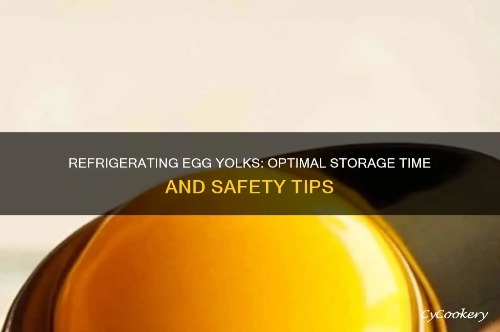 how long can i refrigerate egg yolks