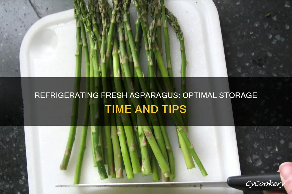 how long can i refrigerate fresh asparagus