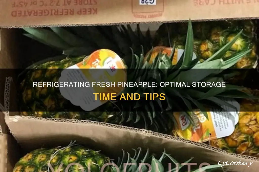 how long can i refrigerate fresh pineapple