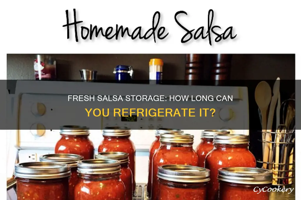 how long can i refrigerate fresh salsa