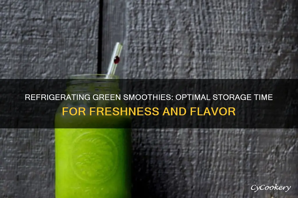 how long can i refrigerate green smoothies