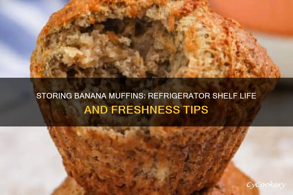 how long can i store banana muffin in refrigerator