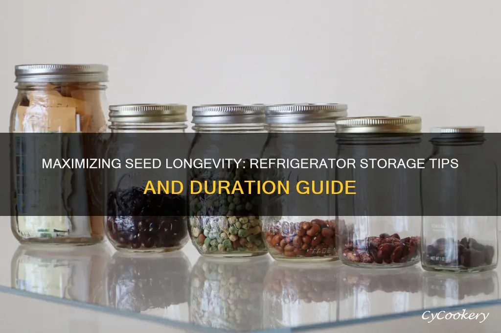 how long can i store seeds in the refrigerator