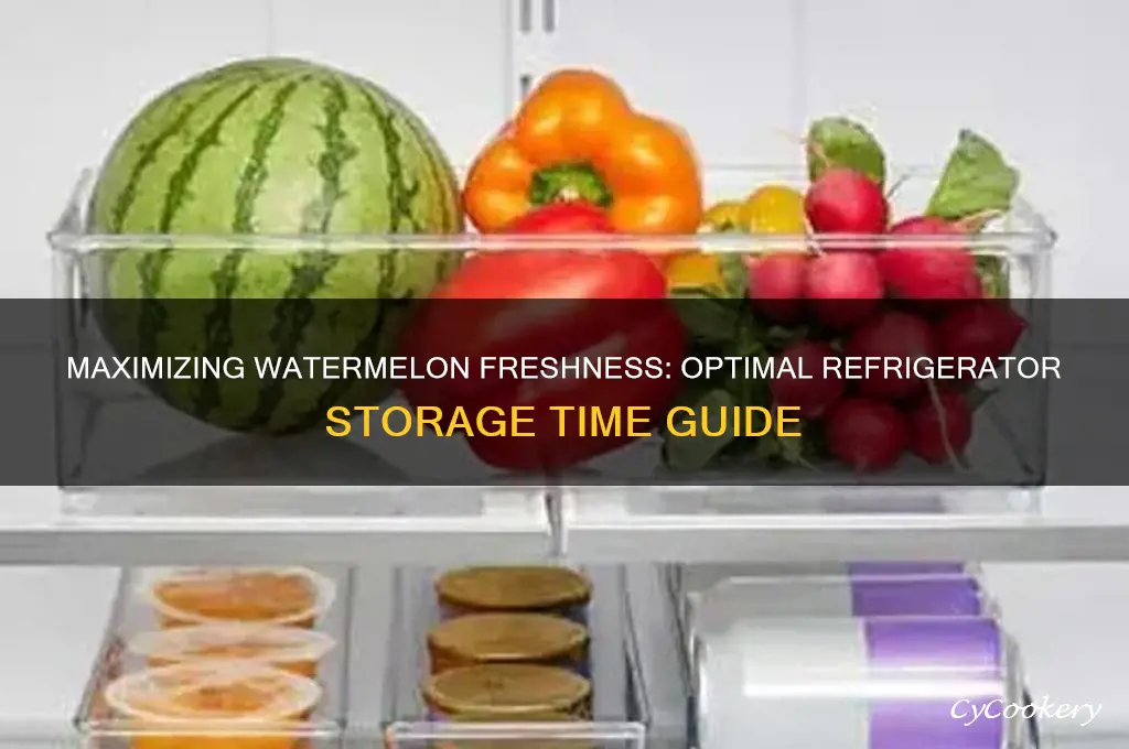 how long can i store watermelon in the refrigerator