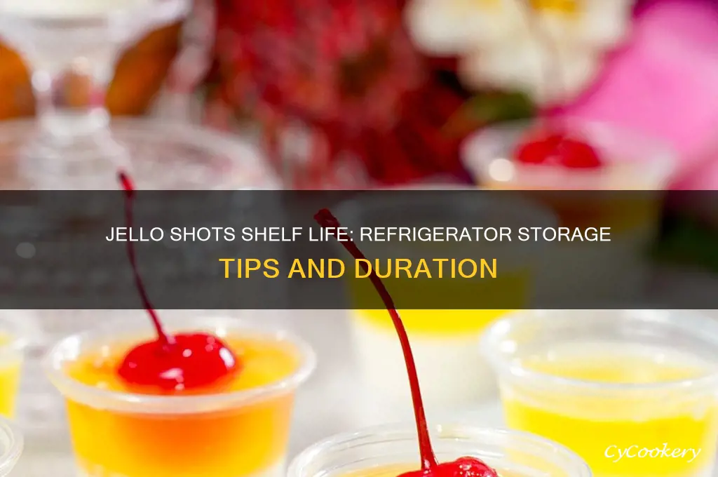 how long can jello shots stay in the refrigerator