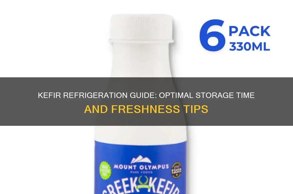 how long can kefir be refrigerated