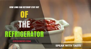 Ketchup Shelf Life: How Long Can It Sit Unrefrigerated?