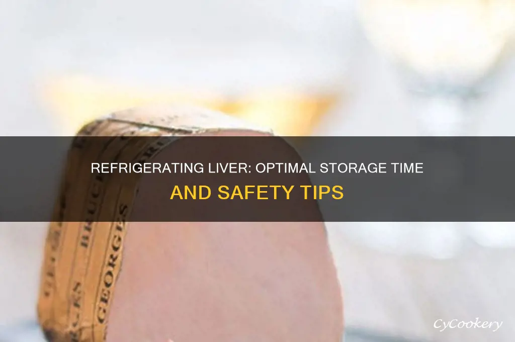 how long can liver be refrigerated