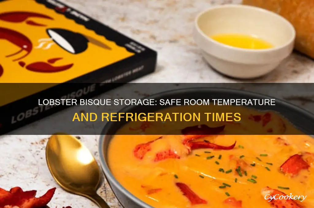 how long can lobster bisque be at room temporature refrigerated