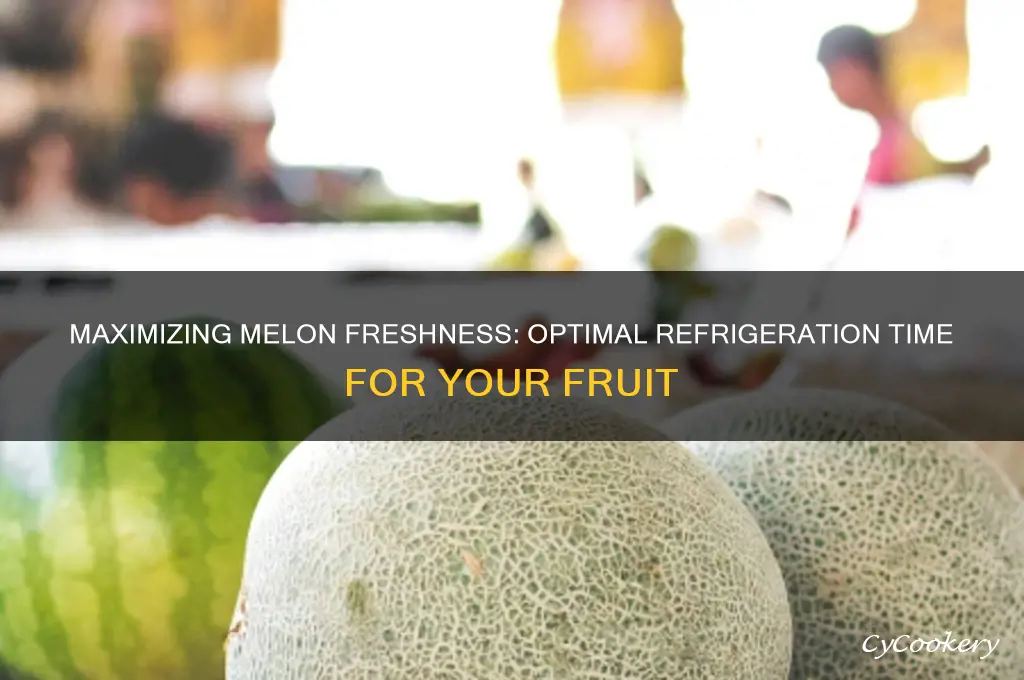 how long can melon be refrigerated