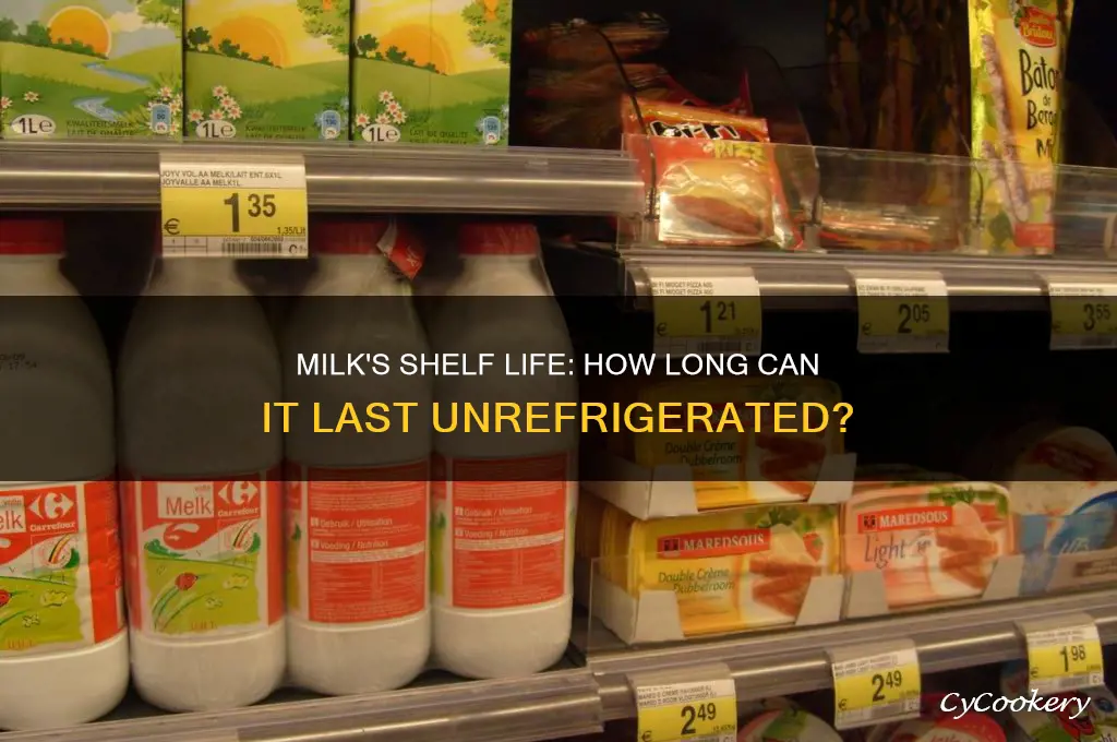 how long can milk go without refrigeration