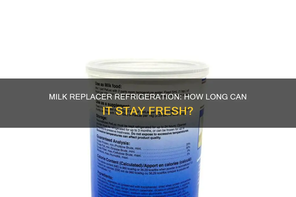 how long can milk replacer be refrigerated