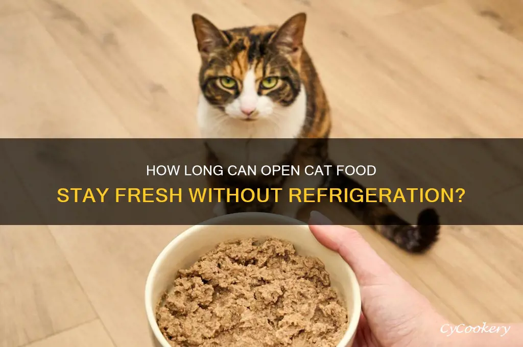 how long can open cat food remain outside refrigerator