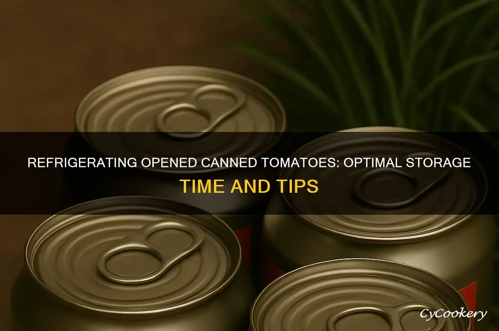 how long can opened canned tomatoes be refrigerated