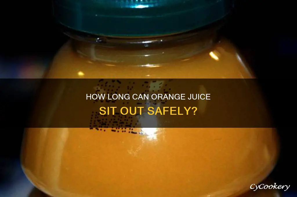how long can orange juice be out of the refrigerator
