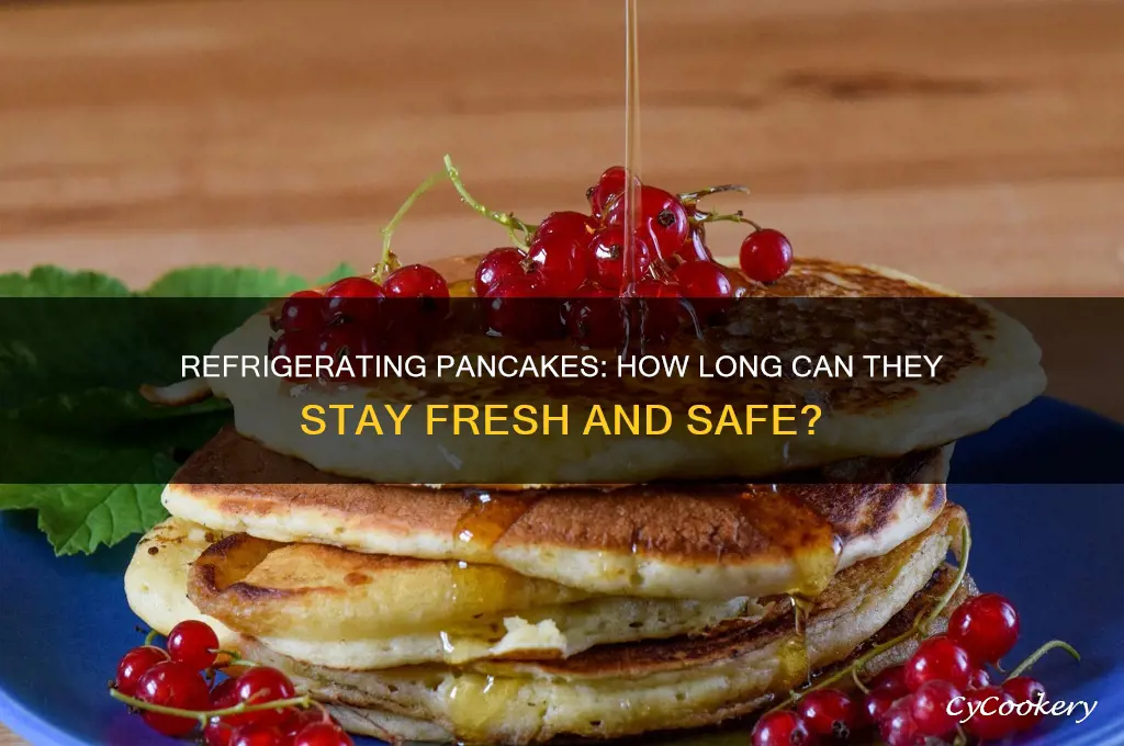 how long can pancakes be refrigerated