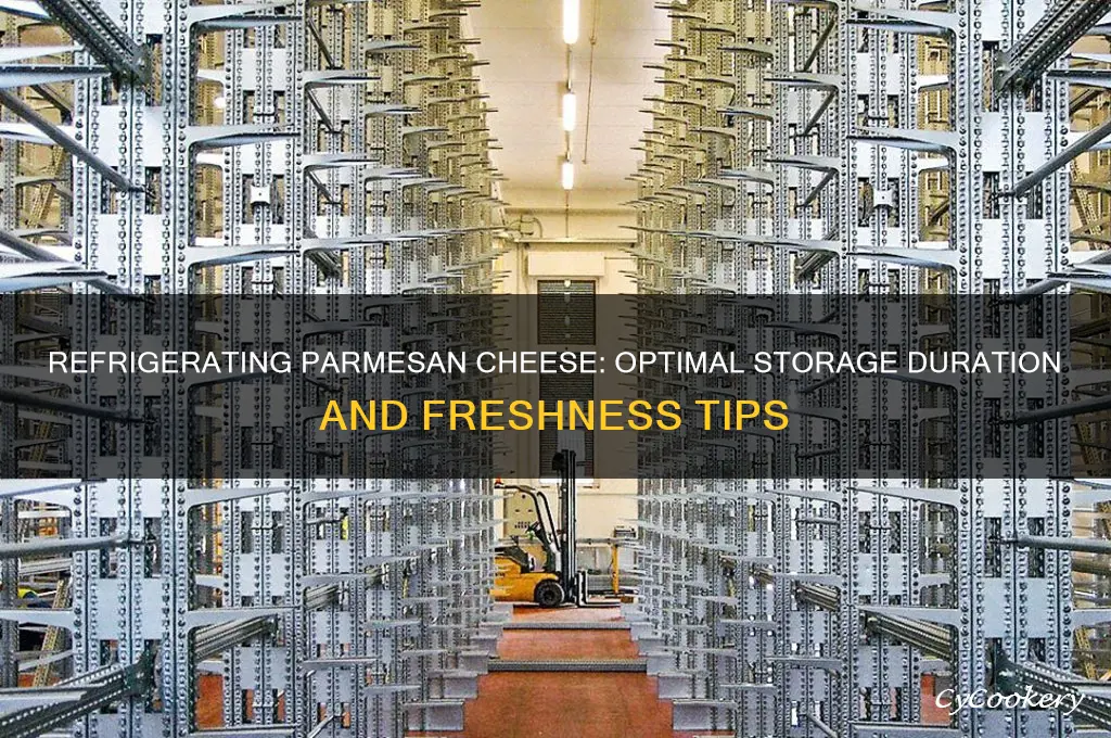 how long can parmesan cheese be refrigerated