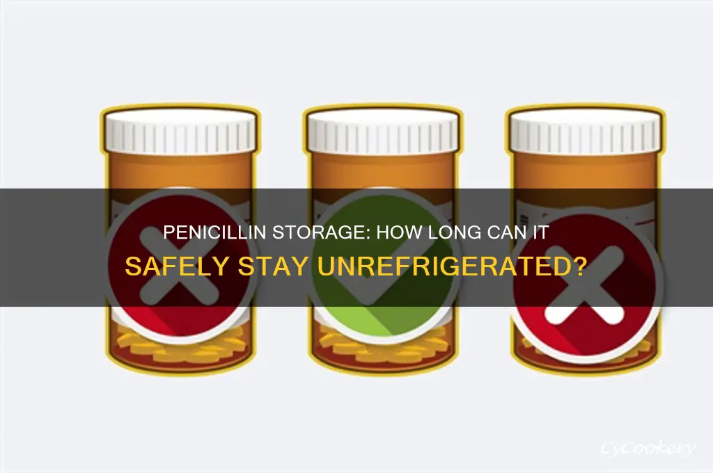 how long can penicillin be out of the refrigerator