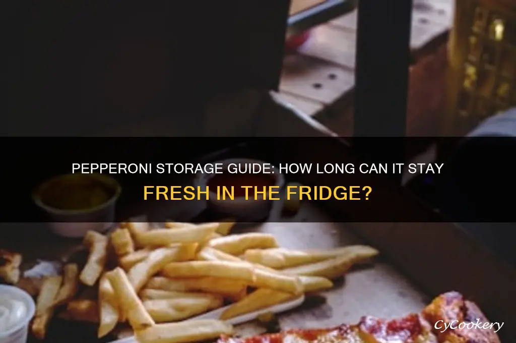 how long can pepperoni and stay in refrigerator