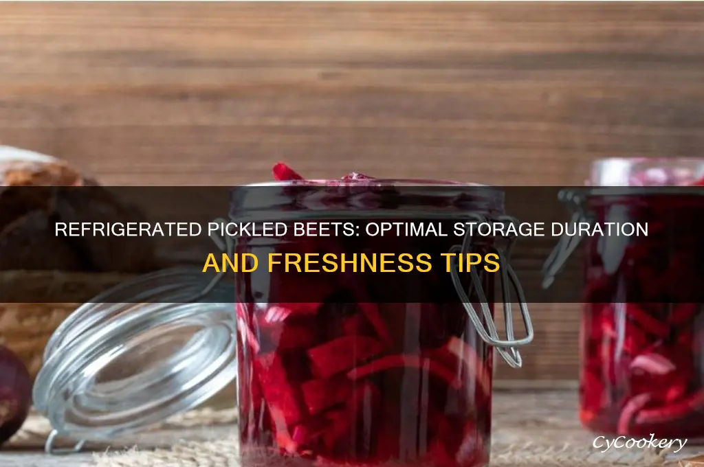 how long can pickled beets be refrigerated