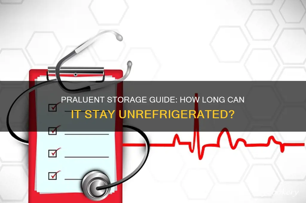 how long can praluent be out of refrigerator